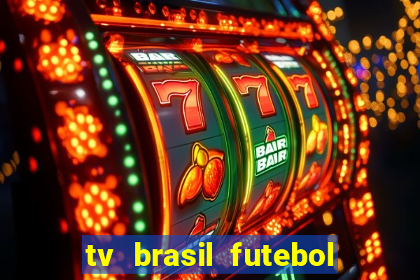 tv brasil futebol da hora